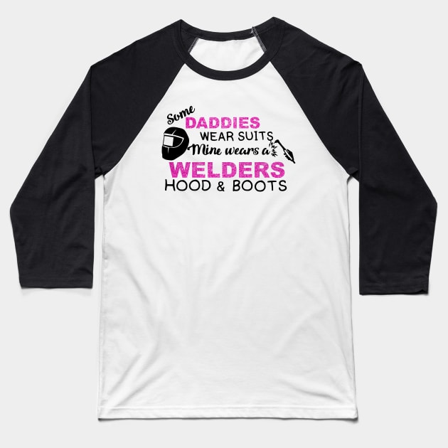 Some Daddies Wear Suits Welder Lovers Baseball T-Shirt by heryes store